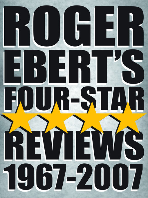 Title details for Roger Ebert's Four-Star Reviews 1967–2007 by Roger Ebert - Available